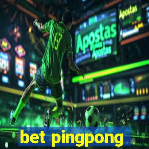 bet pingpong